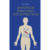 Bakteriální perzistence vůči antibiotikům - Oto Melter