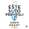 Ešte si to premysli - Adam Grant (mp3 audiokniha)