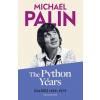 THE PYTHON YEARS (MICHAEL PALIN)(Brožovaná)