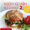 Radčina kuchařka bez lepku 2 - Se spoustou rad a receptů i bez mléka a vajec - Radka Vrzalová