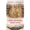 Láska nevládne, láska tvoří - Táňa Fischerová, Radomil Hradil