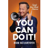 You Can Do It! - Rob Schneider