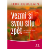 Vezmi si svou silu zpět - Kerr Cuhulain