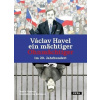 Václav Havel ein mächtiger Ohnmächtiger im 20. Jahrhundert - Martin Vopěnka