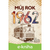 E-kniha Můj rok 1962 - Alena Breuerová