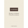Rozum a existence. Filosofie existence - Karl Jaspers