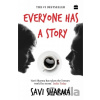 Everyone Has A Story - Savi Sharma