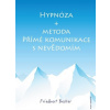 Hypnóza + Metoda přímé komunikace s nevědomím