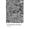 POMMES FRITES - Valík Jan