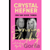 Only Say Good Things - Crystal Hefner