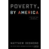 Poverty, by America - Matthew Desmond