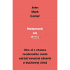 Neúprosné nie (zhonu) - John Mark Comer