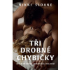 Tři drobné chybičky - Sloane Nikki