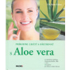 Prírodne liečiť a ošetrovať s Aloe vera - Ulla Rahn-Huber