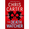 The Death Watcher - Chris Carter, Simon & Schuster Ltd