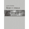 Roky v pekle - Jaroslav Michálka