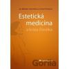 Estetická medicína a krása člověka - Jan Měšťák, Hana Raková, Soňa Štroblová