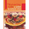 Těstoviny, rýže a ještě mnohem více