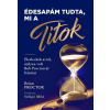 Édesapám tudta, mi a Titok