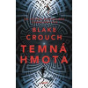 Temná hmota - Crouch Blake