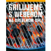 Grilujeme s Weberom na drevenom uhlí