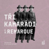Remarque Erich Maria - Tři kamarádi / Mp3 [CD]