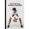 Živý mýtus Roger Federer - Milan Hanuš