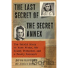 Last Secret of the Secret Annex - Jeroen De Bruyn, Joop van Wijk-Voskuijl