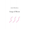 Songs of Bloom - Jakub Mihalkovic