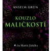 Kouzlo maličkostí - Anselm Grün