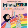 Mimi a Líza: Zbohom, farba sivá - Katarína Kerekesová