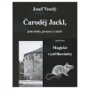 Čaroděj Jackl + Magické vystřihovánky (Josef Veselý)