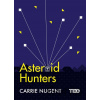 Asteroid Hunters - Carrie Nugent