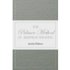 The Palmer Method of Business Writing - A Series of Self-teaching Lessons in Rapid, Plain, Unshaded, Coarse-pen, Muscular Movement Writing for Use in