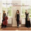 The Hague String Trio: Celebrating Women! (CD / Album)