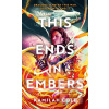 This Ends in Embers (Kamilah Cole)
