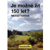 Je možné žít 150 let? - Michail Tombak