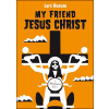 My Friend Jesus Christ