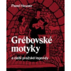 Grébovské motyky a další pražské legendy - Houser Pavel