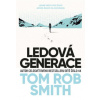 Ledová generace - Smith Tom Rob