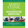 Mayo Clinic Guide To Integrative Medicine