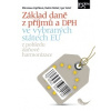 Základ daně z příjmů a DPH ve vybraných státech EU z pohledu daňové harmonizace - Zajíčková Miroslava Boháč nbsp;Radim Večeř Igor