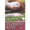 Zlomený kvet - Mária Hamzová
