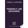 Tenderly I am Devoured
