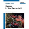 Classics in Total Synthesis III - Further Targets, Strategies, Methods