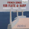 French Songs for Flute & Harp: Debussy, Ravel, Fauré (CD) (Andrea Manco, Stefania Scapin)