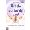 Webster Richard: Andělé pro každý účel (abecední seznam témat a vhodných andělů; přivolání andělů a získávání rad; práce s archanděly; andělé lásky; andělé hojnosti; ... ( 243 str. B5) (vydání Eugenik