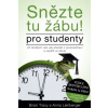Snězte tu žábu – pro studenty 22 skvělých rad jak přestat s prokrastinací a zazářit ve škole - Tracy Brian Lindberger Anna