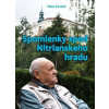Spomienky spod Nitrianskeho hradu - Tibor Pecháč