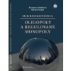 Mikroekonómia: Oligopoly a regulované monopoly - Fendeková Eleonóra Fendek Michal